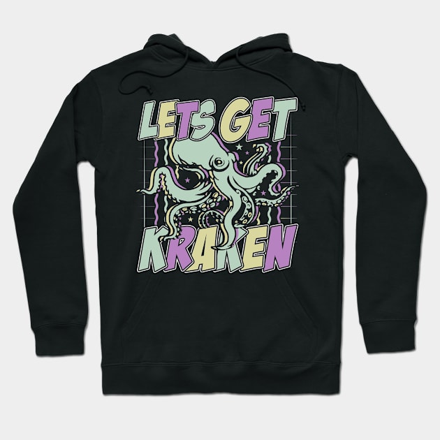 Let's Get Kraken Hoodie by KayBee Gift Shop